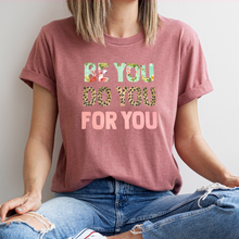 Load image into Gallery viewer, &quot;Be You, Do You, For You&quot; Tee
