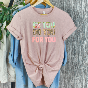 "Be You, Do You, For You" Tee