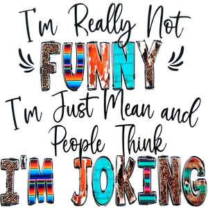 The "I'm Not Funny..." - Can Glass